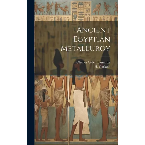 Ancient Egyptian Metallurgy - Hardcover