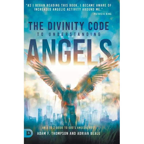 The Divinity Code to Understanding Angels: An A to Z Guide to God's Angelic Host - Hardcover