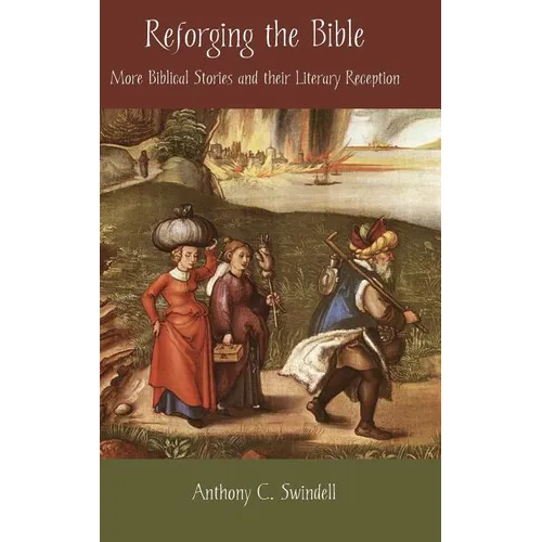 Reforging the Bible: More Biblical Stories and Their Literary Reception - Hardcover
