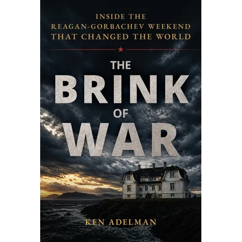 The Brink of War: Inside the Reagan-Gorbachev Weekend that Changed the World - Paperback