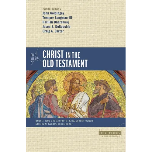Five Views of Christ in the Old Testament: Genre, Authorial Intent, and the Nature of Scripture - Paperback