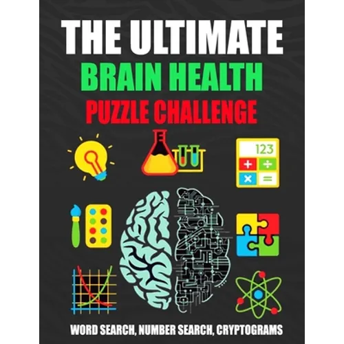 The Ultimate Brain Health Puzzle Challenge: Activity book with over 200 Puzzles, Word Search/ Number Search/ Cryptograms, and More!Keep Your Brain Act - Paperback