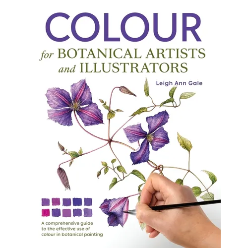 Colour for Botanical Artists and Illustrators - Paperback