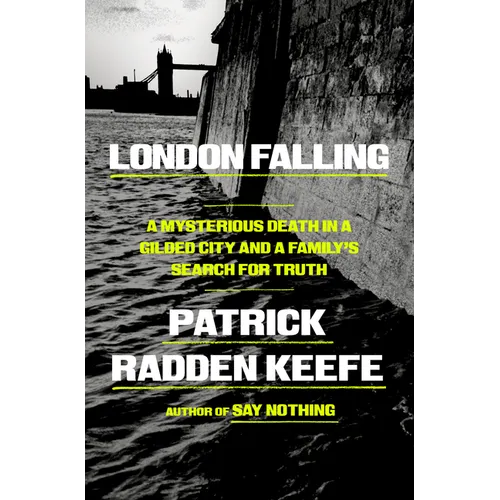 London Falling: A Mysterious Death in a Gilded City and a Family's Search for Truth - Hardcover