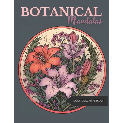 Botanical Mandalas: Adult Coloring Book - Paperback