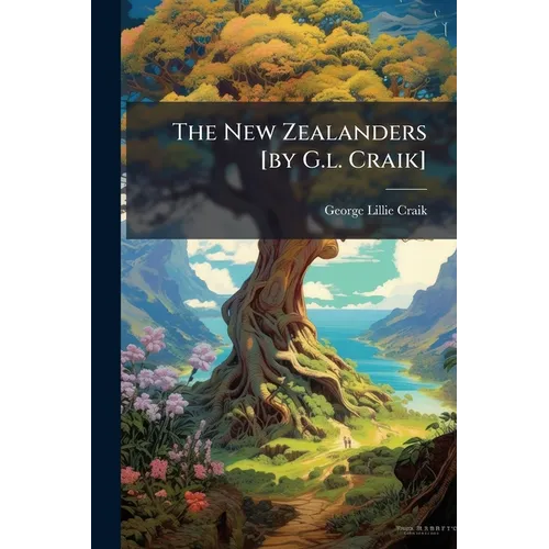 The New Zealanders [by G.l. Craik] - Paperback