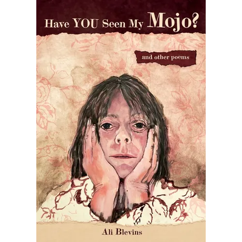 Have You Seen My Mojo?: and Other Poems - Paperback
