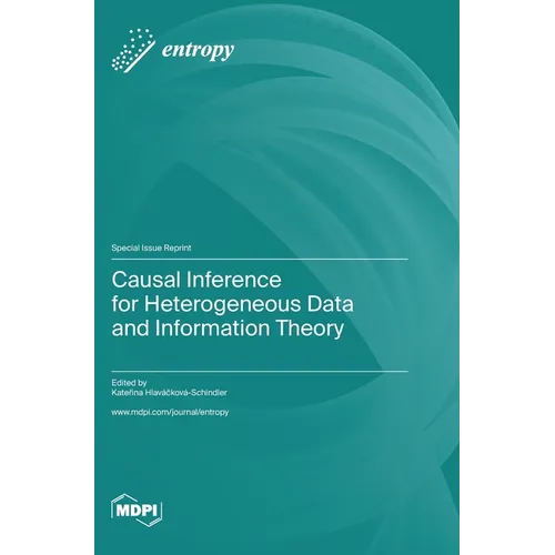 Causal Inference for Heterogeneous Data and Information Theory - Hardcover