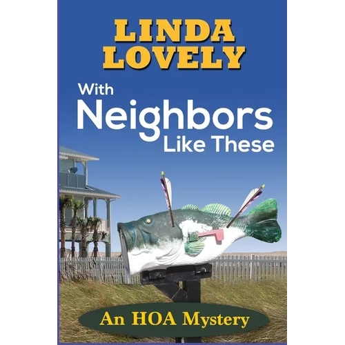 With Neighbors Like These: An HOA Mystery - Paperback