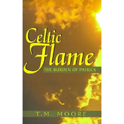 Celtic Flame: The Burden of Patrick