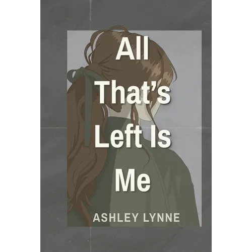 All That's Left Is Me - Hardcover