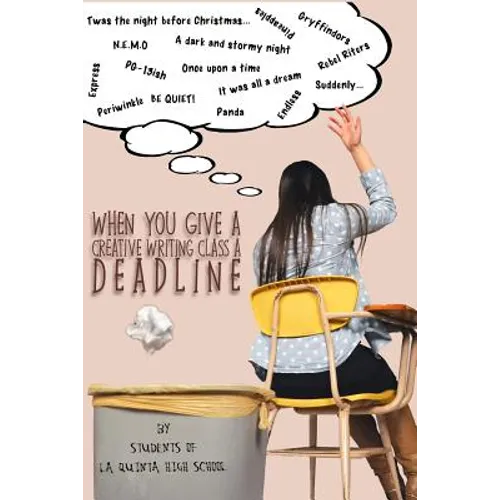 When You Give a Creative Writing Class a Deadline - Paperback