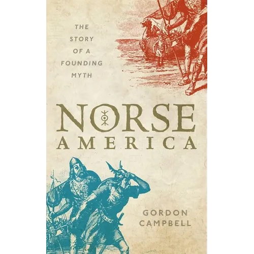 Norse America: The Story of a Founding Myth - Hardcover