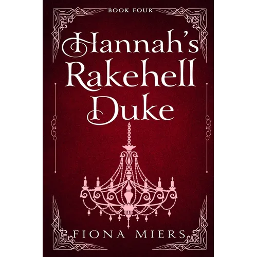 Hannah's Rakehell Duke: Steamy Regency Romance - Paperback