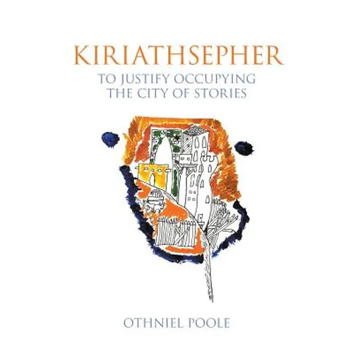 Kiriathsepher: To Justify Occupying the City of Stories - Paperback