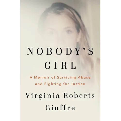 Nobody's Girl: A Memoir of Surviving Abuse and Fighting for Justice