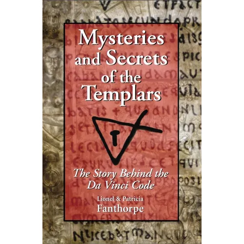 Mysteries and Secrets of the Templars: The Story Behind the Da Vinci Code - Paperback