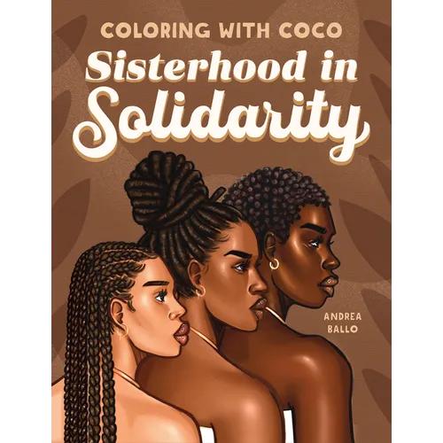 Coloring with Coco: Sisterhood in Solidarity - Paperback