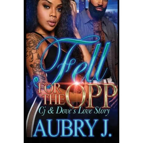 Fell for the Opp: Cj and Dove's Love Story - Paperback