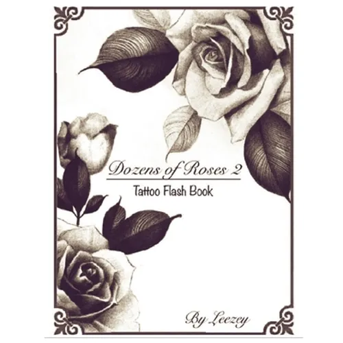 Dozens of Roses 2 Tattoo Flash Book - Paperback