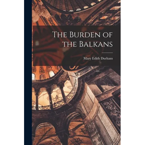 The Burden of the Balkans - Paperback