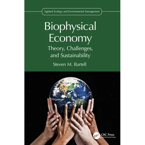 Biophysical Economy: Theory, Challenges, and Sustainability