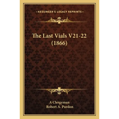 The Last Vials V21-22 (1866) - Paperback