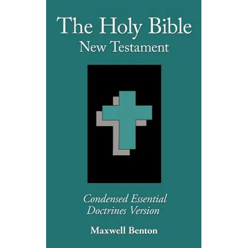 The Holy Bible New Testament, Condensed Essential Doctrines Version - Paperback