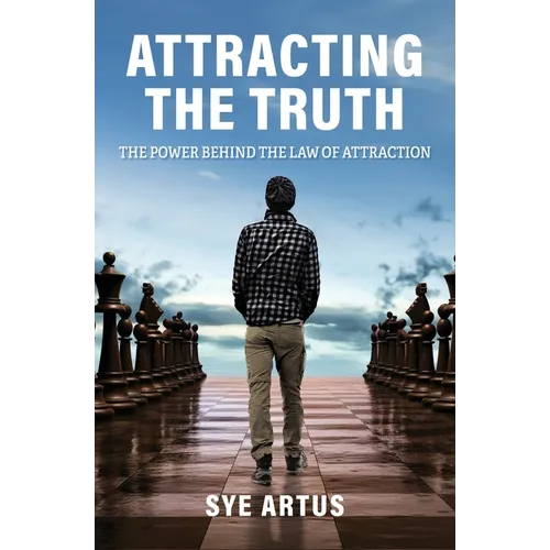 Attracting the Truth: The Power Behind the Law of Attraction - Paperback