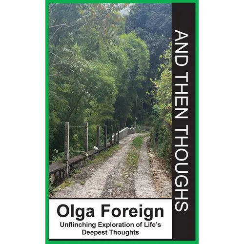 And Then Thoughts: Unflinching Exploration of Life's Deepest Thoughts - Hardcover