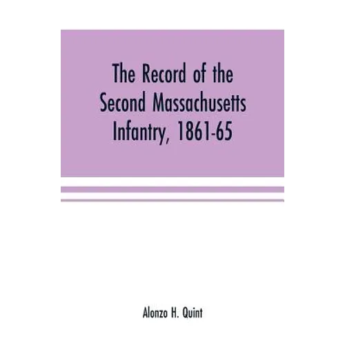 The record of the Second Massachusetts Infantry, 1861-65 - Paperback