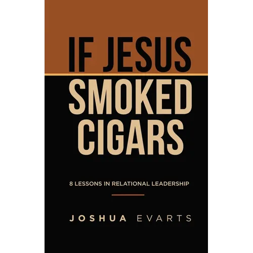 If Jesus Smoked Cigars - Paperback