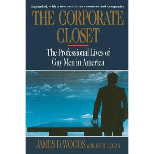 Corporate Closet: The Professional Lives of Gay Men in America - Paperback