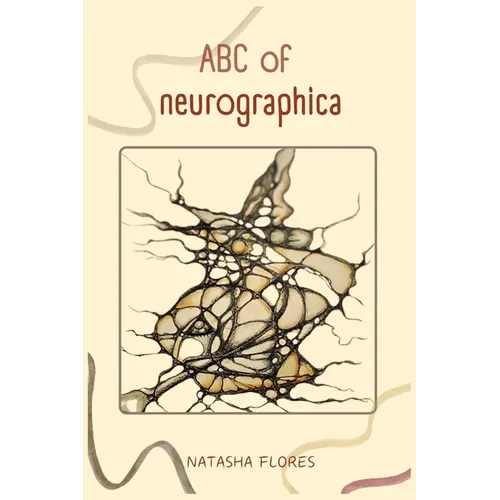 ABC of Neurographica: PRACTICAL NEUROGRAPHIC BOOK: Effective techniques for working on anxiety, life projects and designing the life of your dreams.