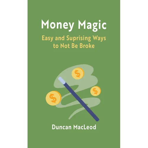 Money Magic: Easy and Surprising Ways to Not Be Broke - Paperback