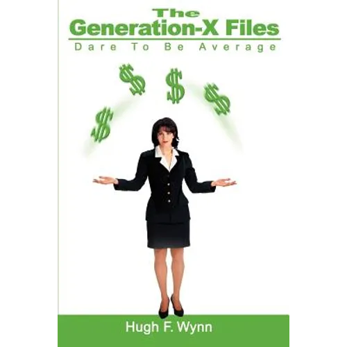 The Generation-X Files: (Dare to Be Average) - Paperback