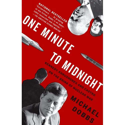 One Minute to Midnight: Kennedy, Khrushchev, and Castro on the Brink of Nuclear War - Paperback