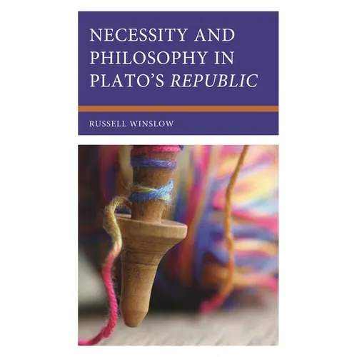 Necessity and Philosophy in Plato's Republic - Hardcover