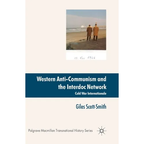 Western Anti-Communism and the Interdoc Network: Cold War Internationale - Paperback