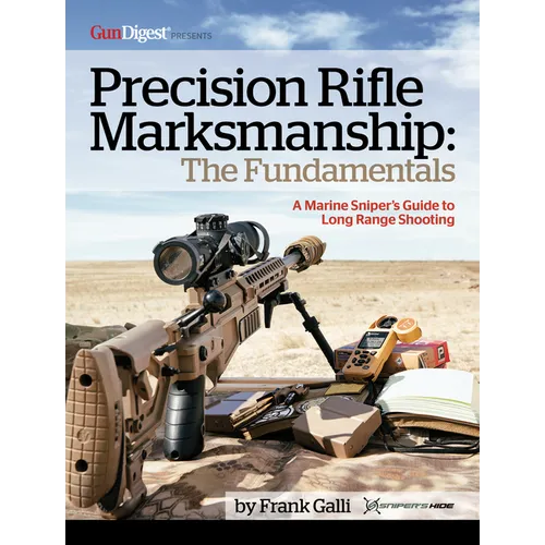 Precision Rifle Marksmanship: The Fundamentals: A Marine Sniper's Guide to Long Range Shooting - Paperback