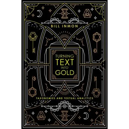 Turning Text into Gold: Taxonomies and Textual Analytics - Paperback