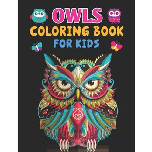 Owls Coloring Book For Kids: Children Coloring Book - Owl Coloring Book, Groovy Owls Coloring Book For Kids Ages 4-8 - Paperback
