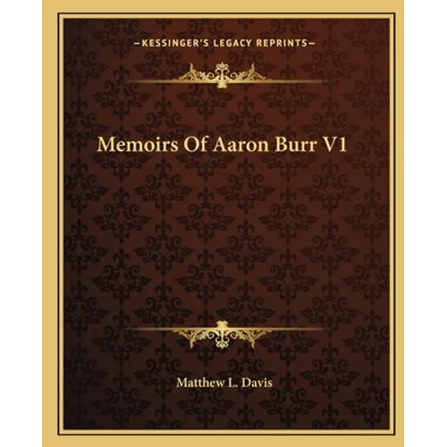Memoirs Of Aaron Burr V1 - Paperback