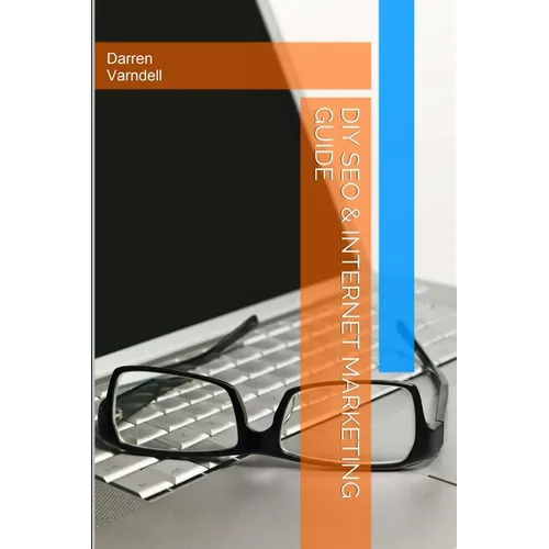 DIY SEO & Internet Marketing Guide - Paperback
