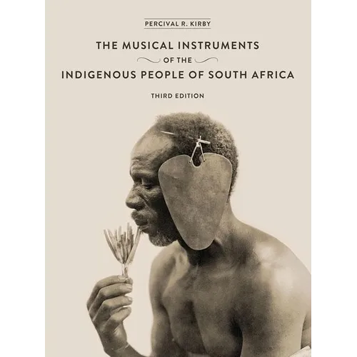 The Musical Instruments of the Indigenous People of South Africa - Hardcover
