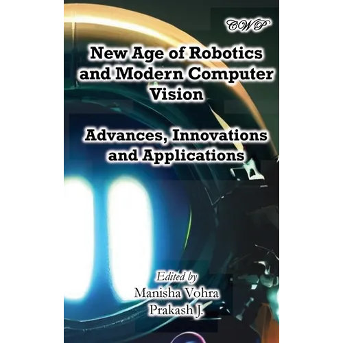 New Age of Robotics and Modern Computer Vision: Advances, Innovations and Applications