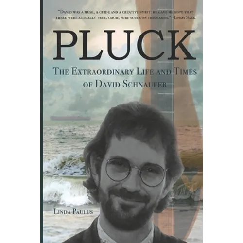 Pluck: The Extraordinary Life and Times of David Schnaufer - Paperback