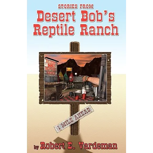 Stories From Desert Bob's Reptile Ranch - Paperback