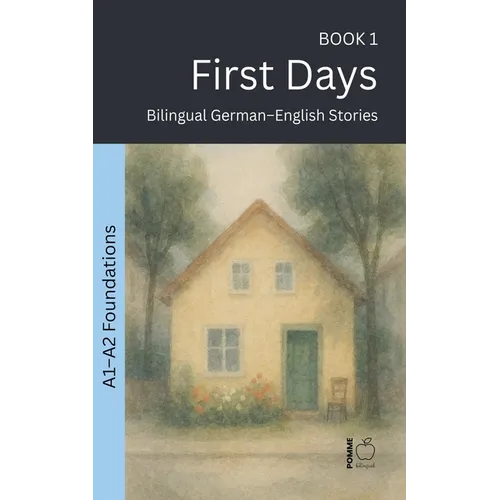 First Days: Bilingual German-English Stories - Paperback