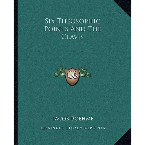 Six Theosophic Points And The Clavis - Paperback